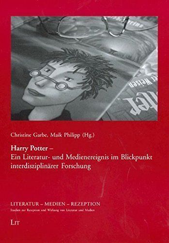 Harry Potter - ein Literatur- und Medienereignis im Blickpunkt interdisziplinärer Forschung