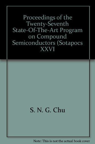 Proceedings of the Twenty-Seventh State-of-the-Art Program on Compound Semiconductors (SOTAPOCS XXVII)