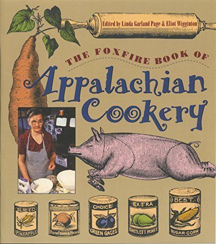 The Foxfire Book of Appalachian Cookery