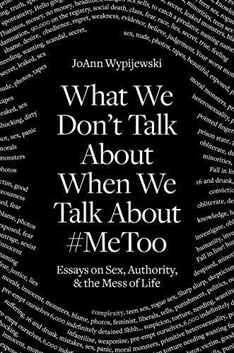 What We Don't Talk about When We Talk About #MeToo