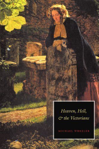 Heaven, Hell, and the Victorians