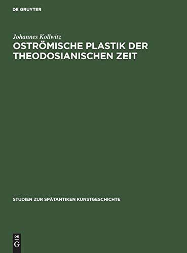 Oströmische Plastik der theodosianischen Zeit