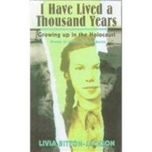 I Have Lived a Thousand Years Growing Up in the Holocaust