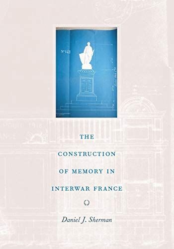 The Construction of Memory in Interwar France