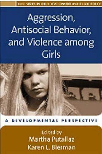 Aggression, Antisocial Behavior, and Violence Among Girls