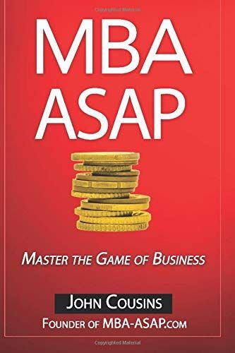 MBA ASAP: Master the Game of Business