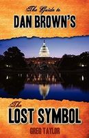 The Guide to Dan Brown's the Lost Symbol: Freemasonry, Noetic Science, and the Hidden History of America