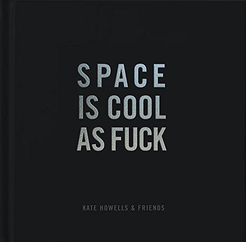 Space Is Cool As Fuck