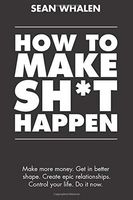 How to Make Sh*t Happen