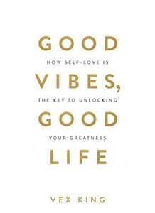 Good Vibes, Good Life