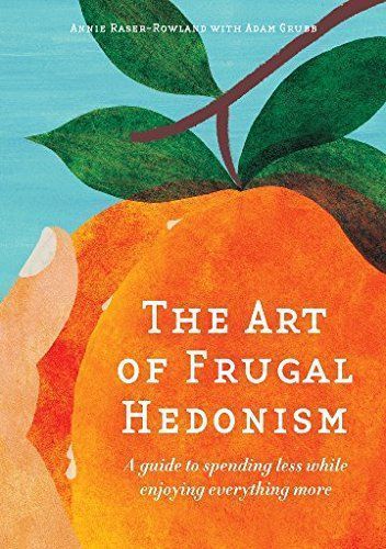 The Art of Frugal Hedonism
