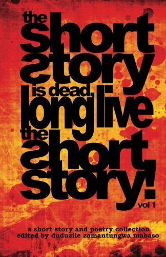 The Short Story Is Dead, Long Live the Short Story!