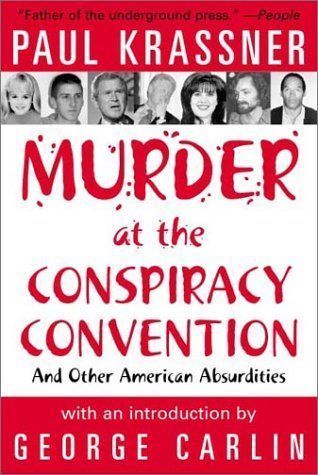 Murder at the Conspiracy Convention and Other American Absurdities