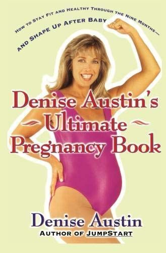 Denise Austin's Ultimate Pregnancy Book