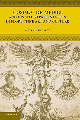 Cosimo I De' Medici and His Self-Representation in Florentine Art and Culture