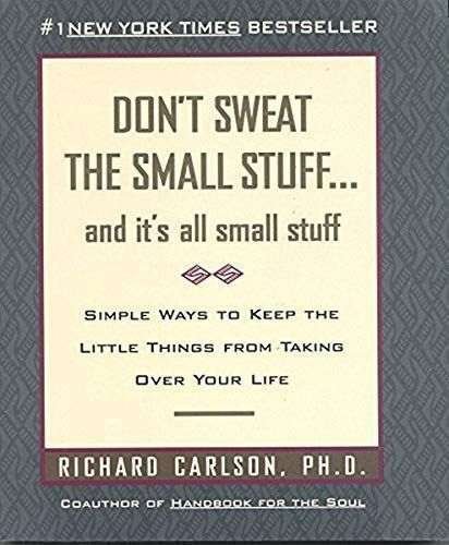 Don't Sweat the Small Stuff-- and It's All Small Stuff