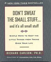 Don't Sweat the Small Stuff-- and It's All Small Stuff
