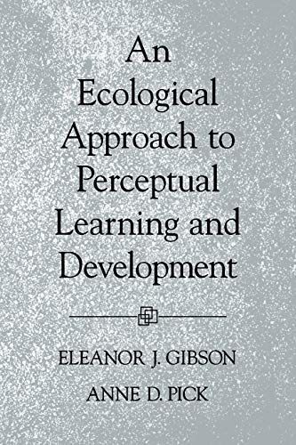 An Ecological Approach to Perceptual Learning and Development