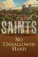 Saints: The Story of the Church of Jesus Christ in the Latter Days: Volume 2