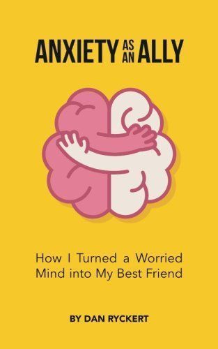 Anxiety As an Ally