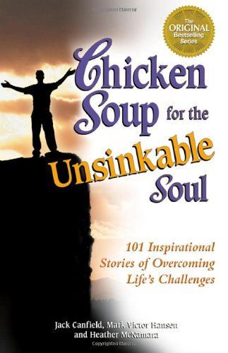 Chicken Soup for the Unsinkable Soul