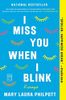 I Miss You When I Blink