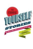 The Choose Yourself Stories