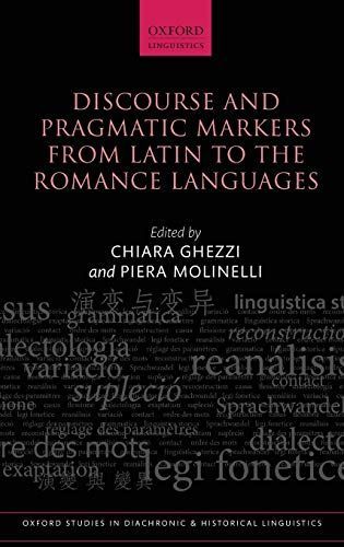 Discourse and Pragmatic Markers from Latin to the Romance Languages