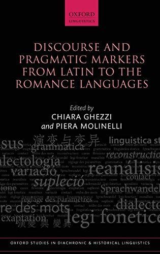Discourse and Pragmatic Markers from Latin to the Romance Languages