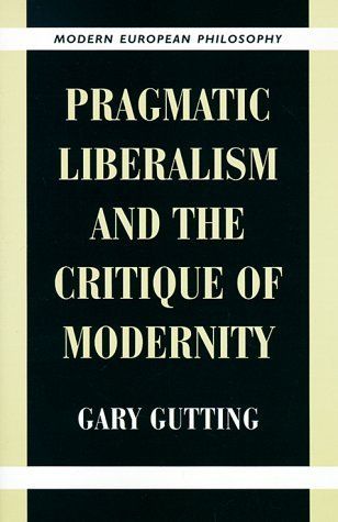 Pragmatic Liberalism and the Critique of Modernity