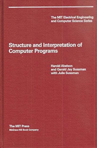 Structure and Interpretation of Computer Programs
