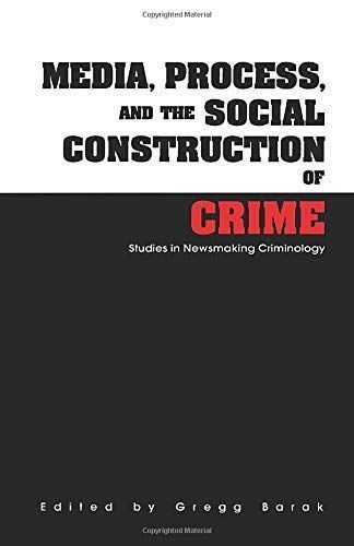 Media, Process, and the Social Construction of Crime