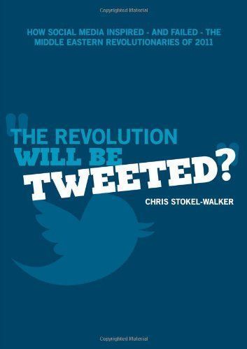 The Revolution Will Be Tweeted?