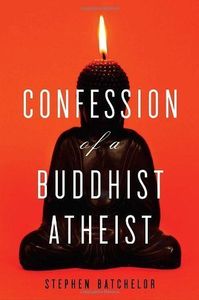 Confession of a Buddhist Atheist