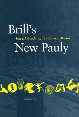 Brill's Encyclopaedia of the Ancient World New Pauly