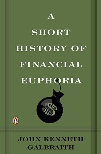 A Short History of Financial Euphoria