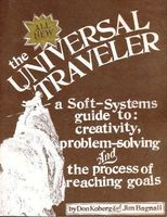The Universal Traveler: a Companion for Those on Problem-solving Journeys and a Soft-systems Guidebook to the Process of Design