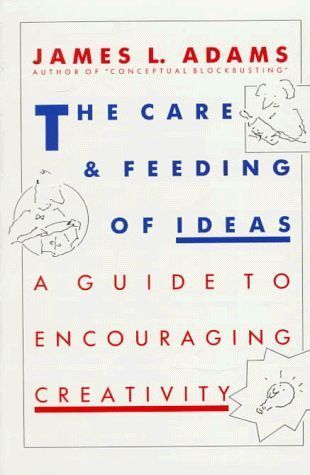 The Care and Feeding of Ideas