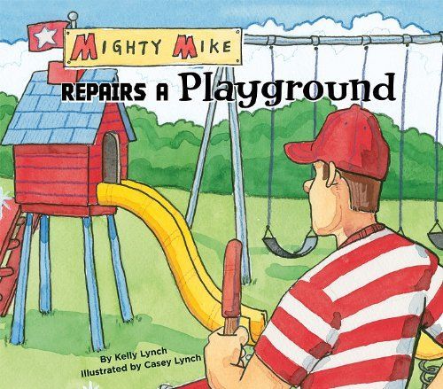 Mighty Mike Repairs a Playground