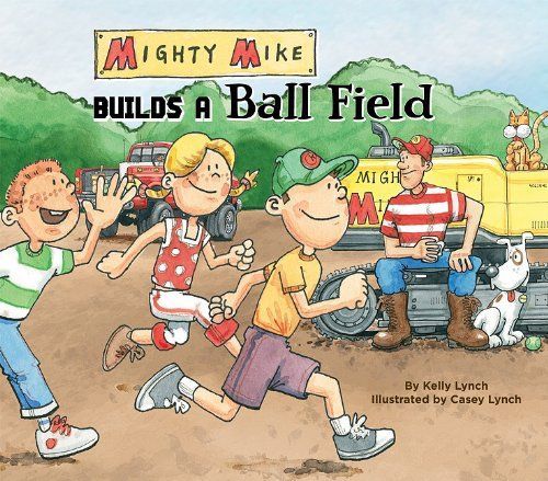 Mighty Mike Builds a Ball Field