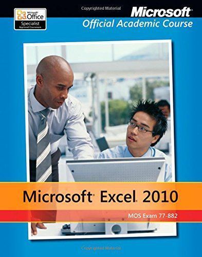 Exam 77-882 Microsoft Excel 2010 with Microsoft Office 2010 Evaluation Software