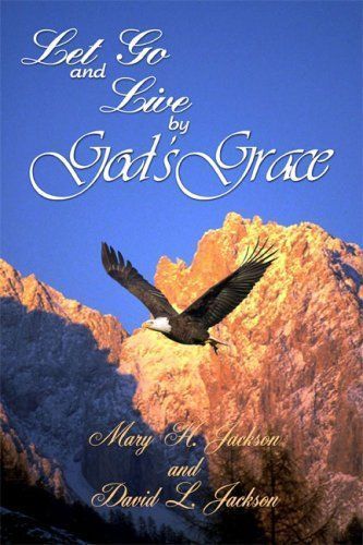 Let Go and Live by God's Grace