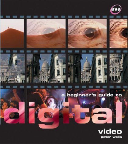 A Beginner's Guide to Digital Video