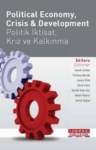 POLITICAL ECONOMY, CRISIS AND DEVELOPMENT (POLİTİK İKTİSAT, KRİZ VE KALKINMA)ma)