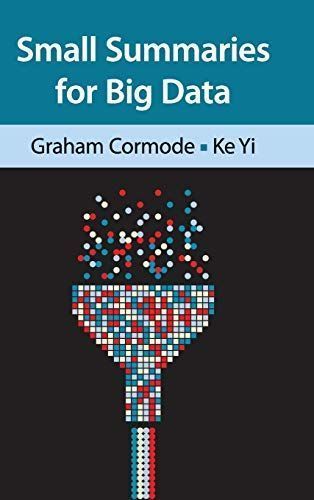 Small Summaries for Big Data