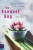 The Banquet Bug