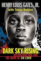 Dark Sky Rising: Reconstruction and the Dawn of Jim Crow