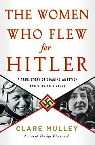 The Women Who Flew for Hitler
