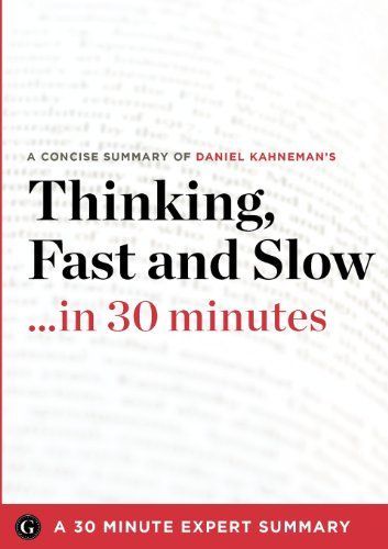 Thinking, Fast and Slow... in 30 Minutes