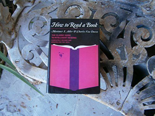 How to Read a Book, by Mortimer J. Adler and Charles Van Doren
